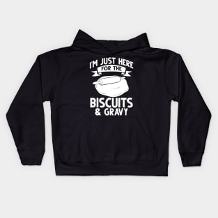 i'm just here for the biscuits and gravy Kids Hoodie